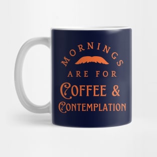 Mornings Are For Coffee And Contemplation Mug